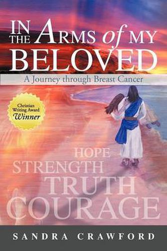 Cover image for In the Arms of My Beloved: A Journey Through Breast Cancer