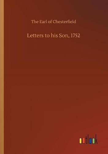 Letters to his Son, 1752