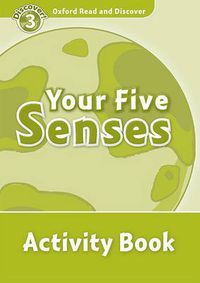 Cover image for Oxford Read and Discover: Level 3: Your Five Senses Activity Book