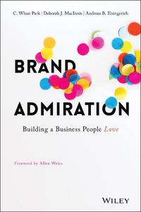 Cover image for Brand Admiration: Building A Business People Love