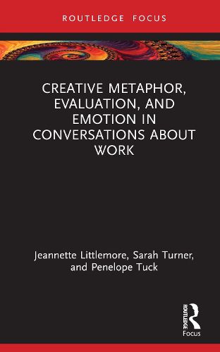 Cover image for Creative Metaphor, Evaluation, and Emotion in Conversations about Work