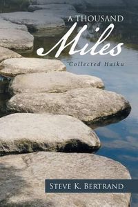 Cover image for A Thousand Miles: Collected Haiku