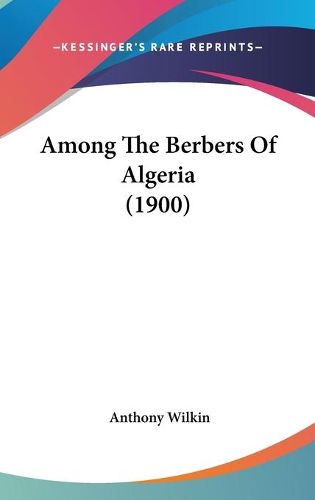 Cover image for Among the Berbers of Algeria (1900)