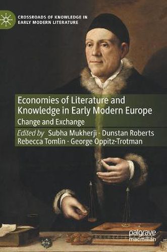 Cover image for Economies of Literature and Knowledge in Early Modern Europe: Change and Exchange