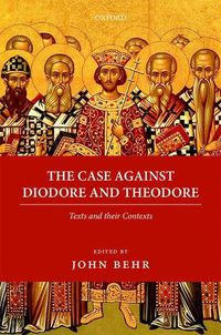 Cover image for The Case Against Diodore and Theodore: Texts and their Contexts