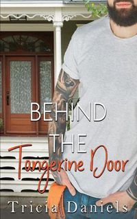 Cover image for Behind The Tangerine Door