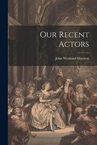 Cover image for Our Recent Actors