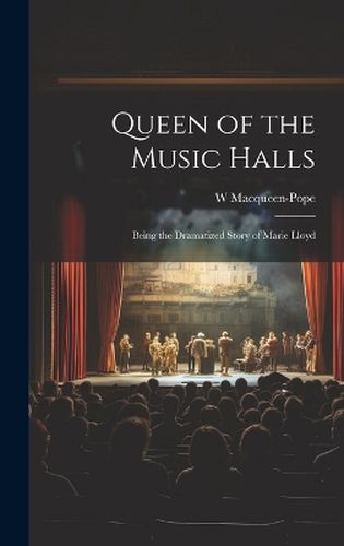 Cover image for Queen of the Music Halls