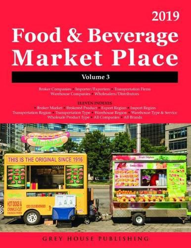 Cover image for Food & Beverage Market Place: Volume 3 - Brokers/Wholesalers/Importer, etc, 2018