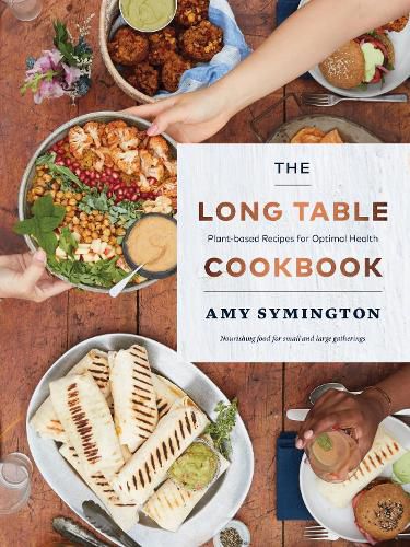 Cover image for The Long Table Cookbook: Plant-based Recipes for Optimal Health