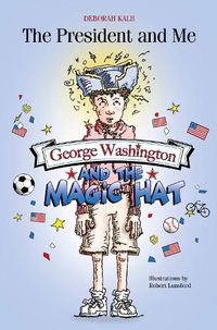 Cover image for George Washington and the Magic Hat: George Washington and the Magic Hat