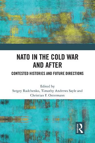 NATO in the Cold War and After: Contested Histories and Future Directions