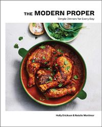 Cover image for The Modern Proper: Simple Dinners for Every Day (A Cookbook)