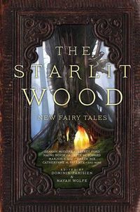 Cover image for The Starlit Wood: New Fairy Tales