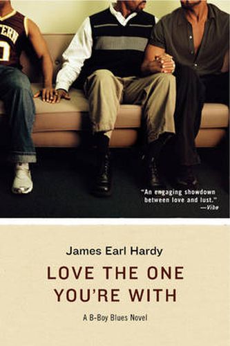 Cover image for Love The One You're With: A B-Boy Blues Novel