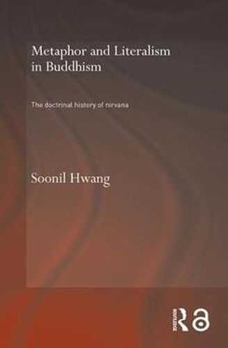 Cover image for Metaphor and Literalism in Buddhism: The Doctrinal History of Nirvana
