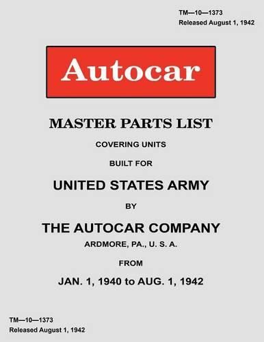 Cover image for Autocar Master Parts List Covering Units Built for United States Army 1940-1942