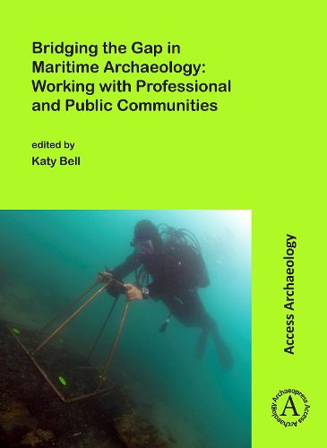 Cover image for Bridging the Gap in Maritime Archaeology: Working with Professional and Public Communities