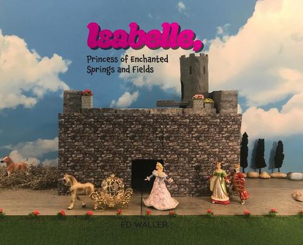 Cover image for Isabelle, Princess of Enchanted Springs and Fields