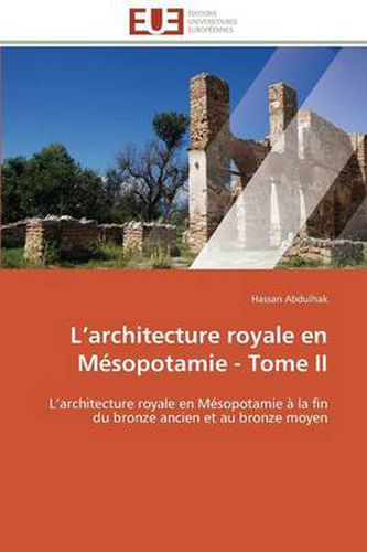 Cover image for L Architecture Royale En M sopotamie - Tome II