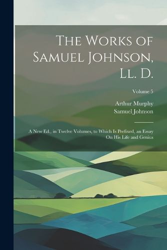 The Works of Samuel Johnson, Ll. D.