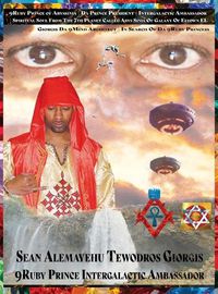 Cover image for 9Ruby Prince of Abyssinia From The 7th Planet Abys Sinia In The 19th Galaxy Called EL ELYOWN: The Return of Leul Anbessa of Yahudah Spiritual Soul