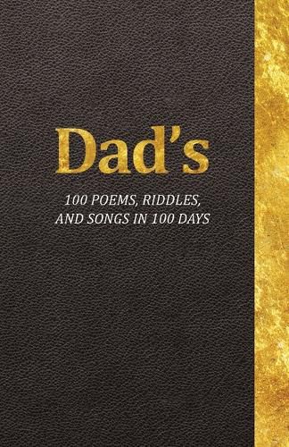 Cover image for Dad's 100 Poems, Riddles, and Songs in 100 Days