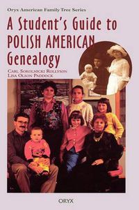 Cover image for A Student's Guide to Polish American Genealogy