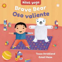 Cover image for Yoga Tots: Brave Bear / Ninos yoga: Oso valiente