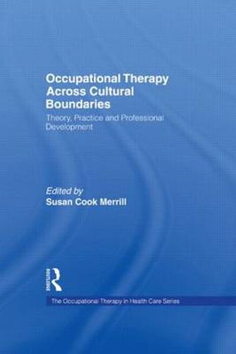 Cover image for Occupational Therapy Across Cultural Boundaries: Theory, Practice and Professional Development