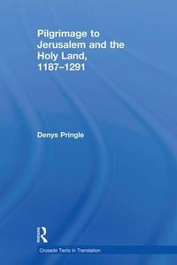 Cover image for Pilgrimage to Jerusalem and the Holy Land, 1187-1291