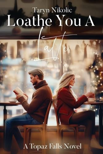 Cover image for Loathe You A Latte