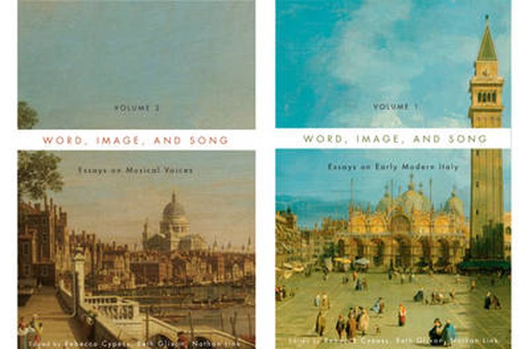 Cover image for Word, Image, and Song, Two-Volume Set: Essays on Early Modern Italy and Essays on Musical Voices