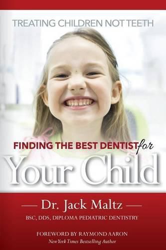 Cover image for Finding the Best Dentist For Your Child: Treating Children, Not Teeth