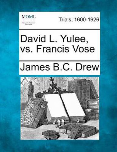 David L. Yulee, vs. Francis Vose