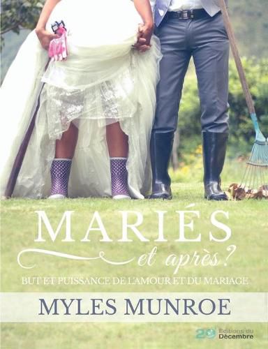 Cover image for MARIES et apres ?: But et puissance de l'amour et du mariage