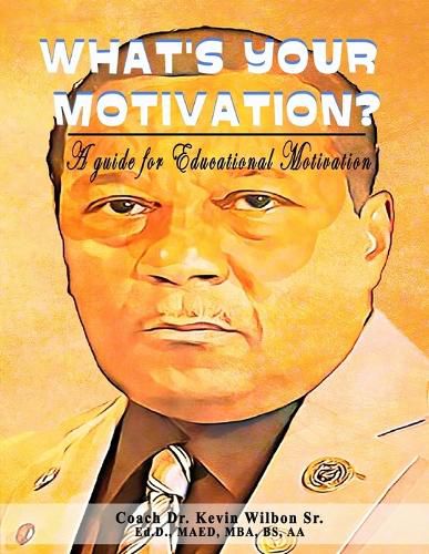 Cover image for What's your Motivation?: A Guide for Educational Motivation