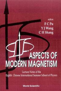 Cover image for Aspects Of Modern Magnetism - Lecture Notes Of The Eighth Chinese International Summer School Of Physics