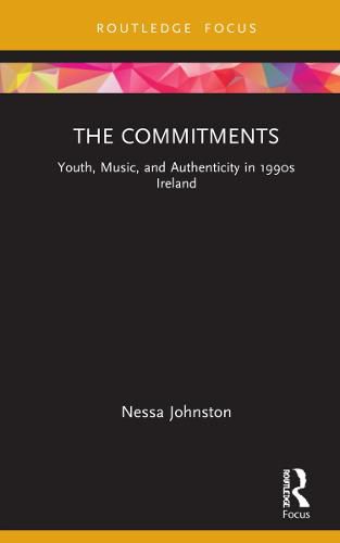 Cover image for The Commitments: Youth, Music, and Authenticity in 1990s Ireland