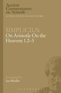 Cover image for Simplicius: On Aristotle On the Heavens 1.2-3