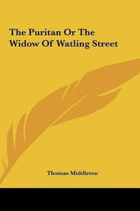 Cover image for The Puritan or the Widow of Watling Street