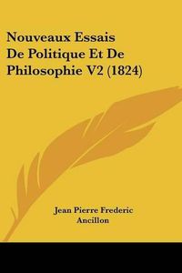 Cover image for Nouveaux Essais De Politique Et De Philosophie V2 (1824)