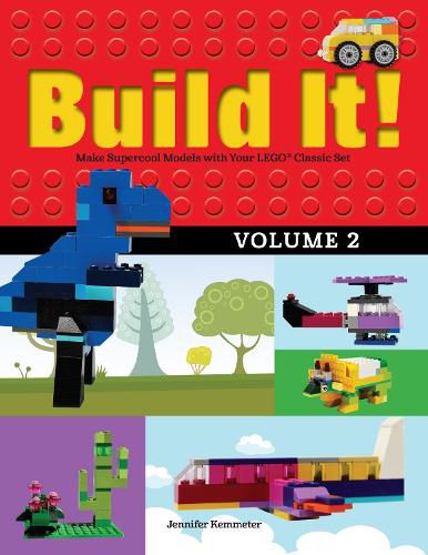 Build It! Volume 2: Make Supercool Models with Your LEGO (R) Classic Set