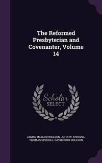 Cover image for The Reformed Presbyterian and Covenanter, Volume 14