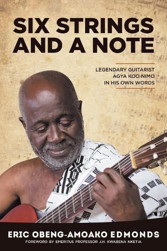 Cover image for Six Strings and a Note: Legendary Agya Koo Nimo in His Own Words