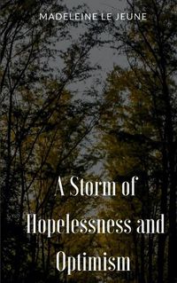 Cover image for A Storm of Hopelessness and Optimism