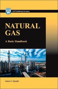 Cover image for Natural Gas: A Basic Handbook