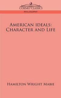 Cover image for American Ideals: Character and Life