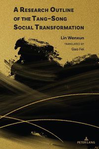 Cover image for A Research Outline of the Tang-Song Social Transformation