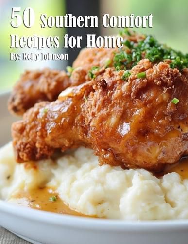 50 Southern Comfort Recipes for Home